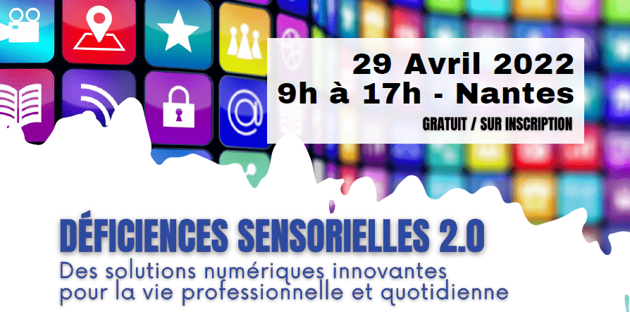 Journée d’information “Défisciences sensorielles 2.0”-Nantes-29.04